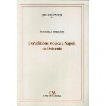 L' erudizione storica a Napoli nel Seicento. I manoscritti di interesse medievistico nel Fondo brancacciano della Biblioteca nazionale di Napoli