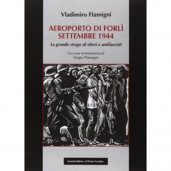 Areoporto di Forlì settembre 1944. La grande strage di ebrei e antifascisti