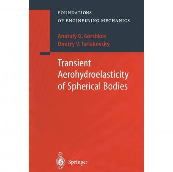 Transient Aerohydroelasticity of Spherical Bodies (Foundations of Engineering Mechanics)
