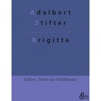 Brigitta (Edition Werke der Weltliteratur)