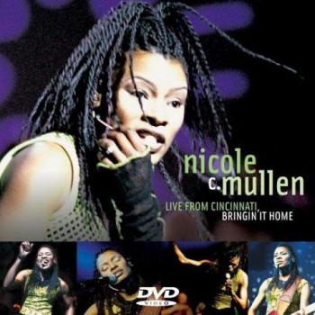Nicole C. Mullen : Live from Cincinnati – Bringin' It Home (2003, NTSC)