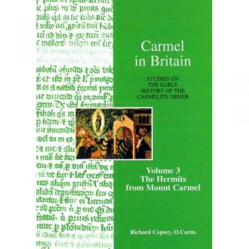 Carmel in Britain. Studies on the Early History of the Carmelite Order: 3