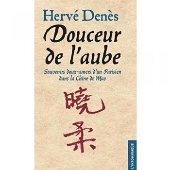 Douceur de l'aube: Souvenirs doux-amers d'un Parisien dans la Chine de Mao