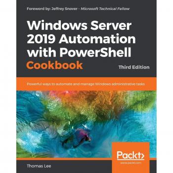 Windows Server 2019 Automation with PowerShell Cookbook