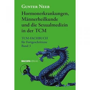 Hormonerkrankungen, Männerheilkunde und die Sexualmedizin in der TCM