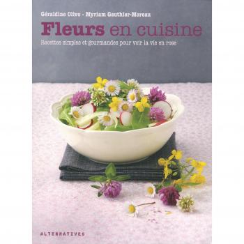 Fleurs en cuisine : Recettes aux fleurs simples et gourmandes pour voir la vie en rose
