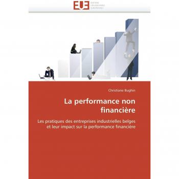 La performance non financière: Les pratiques des entreprises industrielles belges et leur impact sur la performance financière