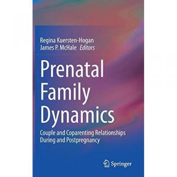 Prenatal Family Dynamics: Couple and Coparenting Relationships During and Postpregnancy