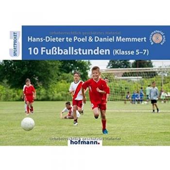 Hans-Dieter te Poel 10 Fußballstunden (Klasse 5-7) (Sportpocket)