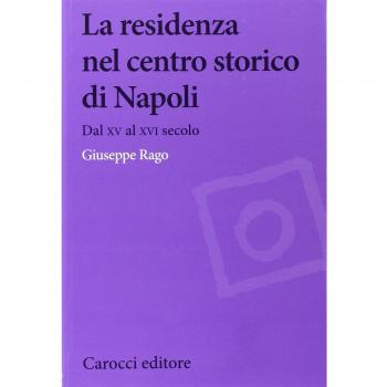 La residenza nel centro storico di Napoli. Dal XV al XVI secolo