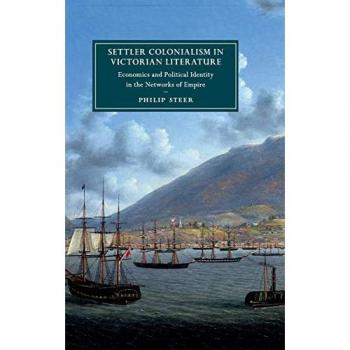 Steer, Philip: Settler Colonialism in Victorian Literature