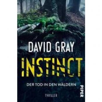 David Gray Instinct – Der Tod In Den Wäldern: Thriller   Ein Packender Near-Future-Thriller Mit Einer Erschreckend Realistischen Zukunftsvision