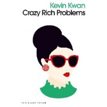 Kwan, Kevin: Crazy Rich Problems