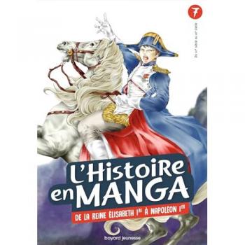L'histoire en manga, Tome 7 : De la reine Elisabeth 1re à Napoléon 1er
