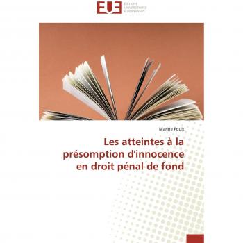 Les atteintes à la présomption d'innocence en droit pénal de fond