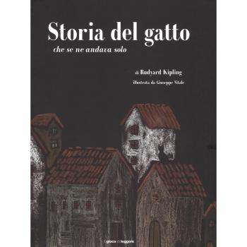Storia del gatto che se ne andava solo. Ediz. illustrata