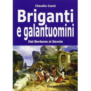 Briganti e galantuomini. Dai Borbone ai Savoia