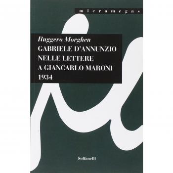 Gabriele D'Annunzio nelle lettere a Giancarlo Maroni