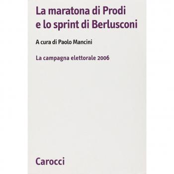 La maratona di Prodi e lo sprint di Berlusconi. La campagna elettorale 2006