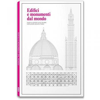 Edifici e monumenti dal mondo. Guida illustrata ai più celebri capolavori architettonici
