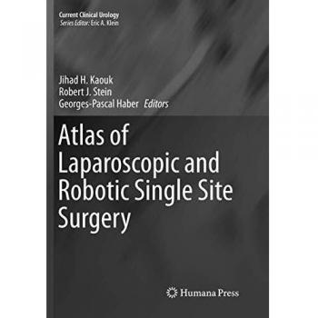 Atlas of Laparoscopic and Robotic Single Site Surgery
