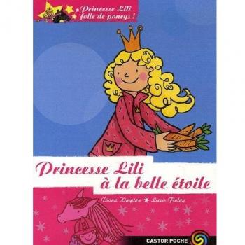 Princesse Lili folle de poneys 4. Princesse Lili à la belle étoile