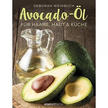 Avocado-Öl: Für Haare, Haut und Küche