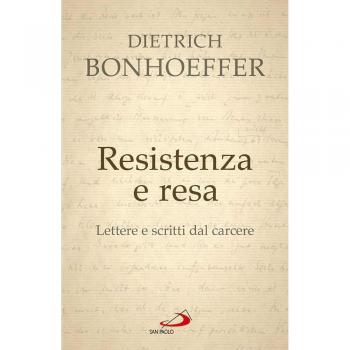 Resistenza e resa. Lettere e scritti dal carcere