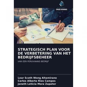 STRATEGISCH PLAN VOOR DE VERBETERING VAN HET BEDRIJFSBEHEER: VAN EEN PERUVIAANS BEDRIJF