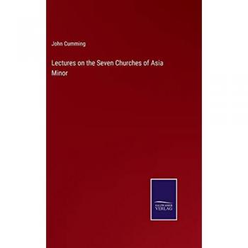 Lectures on the Seven Churches of Asia Minor