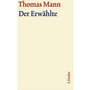 Der Erwählte: Text (Thomas Mann, Große Kommentierte Frankfurter Ausgabe. Werke, Briefe, Tagebücher)