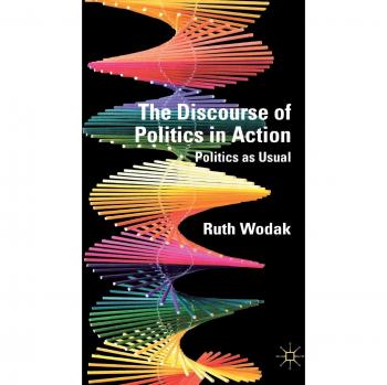 The Discourse of Politics in Action: Politics as Usual