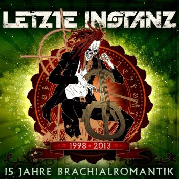 Letzte Instanz 15 Jahre Brachialromantik