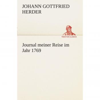 Journal meiner Reise im Jahr 1769 (TREDITION CLASSICS)