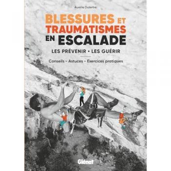 Blessures et traumatismes en escalade: Les prévenir, les guérir