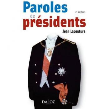 Paroles de présidents : Recueil de citations des présidents de la Républqiue française de Louis Napoléon Bonaparte à Nicolas Sarkozy