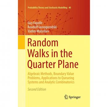 Random Walks in the Quarter Plane: Algebraic Methods, Boundary Value Problems, Applications to Queueing Systems and Analytic Combinatorics