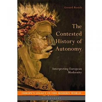 The Contested History of Autonomy: Interpreting European Modernity
