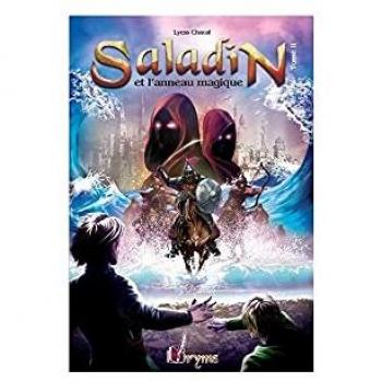 Saladin et l´anneau magique tome 2 Remonter le Temps, Rencontrer l´Histoire: Tome II