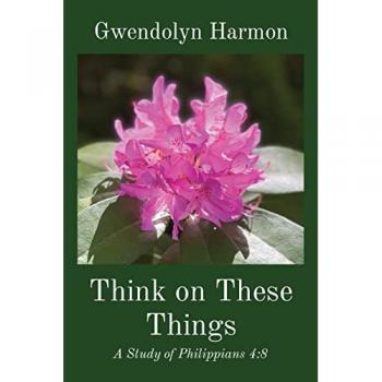 Harmon, Gwendolyn: Think on These Things