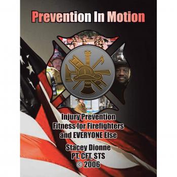Prevention in Motion: Injury Prevention Fitness for Firefighters and Everyone Else