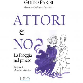 Attori e no. La pioggia nel pineto. Proposta di laboratorio didattico