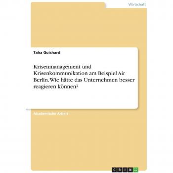 Krisenmanagement und Krisenkommunikation am Beispiel Air Berlin. Wie hätte das Unternehmen besser reagieren können?
