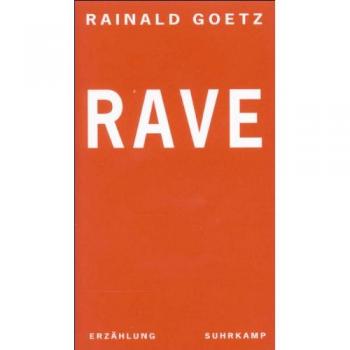 Rainald Goetz Rave: Erzählung