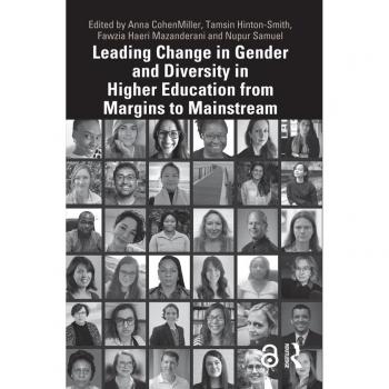 Leading Change in Gender and Diversity in Higher Education from Margins to Mainstream