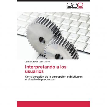 Interpretando a los usuarios: Consideración de la percepción subjetiva en el diseño de productos