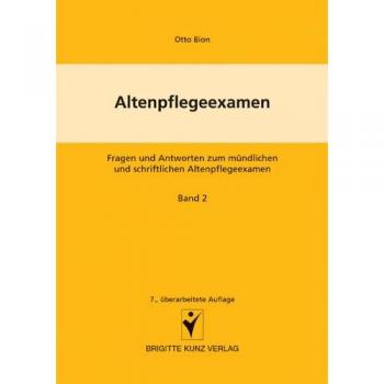 Altenpflegeexamen (Band 2): Altenkrankenpflege, Erste Hilfe, Krankheitslehre, Fachbücher von Otto Bion
