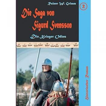 Grimm, Rainer W. Die Saga Von Sigurd Svensson Ii: Die Krieger Odins