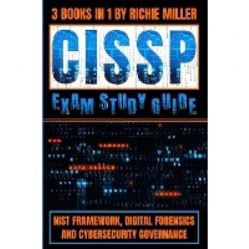 CISSP Exam Study Guide: NIST Framework, Digital Forensics & Cybersecurity Governance