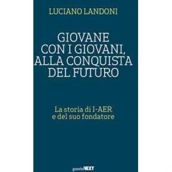 Giovane con i giovani, alla conquista del futuro. La storia di I-AER e del suo fondatore